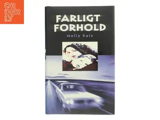 Farligt forhold af Molly Katz (Bog)