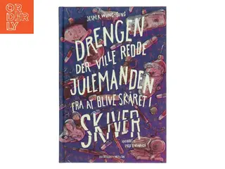 Drengen der ville redde julemanden fra at blive skåret i skiver : kalenderbog af Jesper Wung-Sung (Bog)