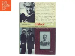 Den, der elsker mest : dagbogsblade skrevet af Ellen Drachmann, f. Bentzon, april 1882-april 1945 (Bog)