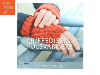 Muffediser & pulsvarmere af Sys Fredens (Bog)