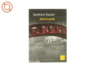 Attenti al gorilla af Sandrone Dazieri (bog)