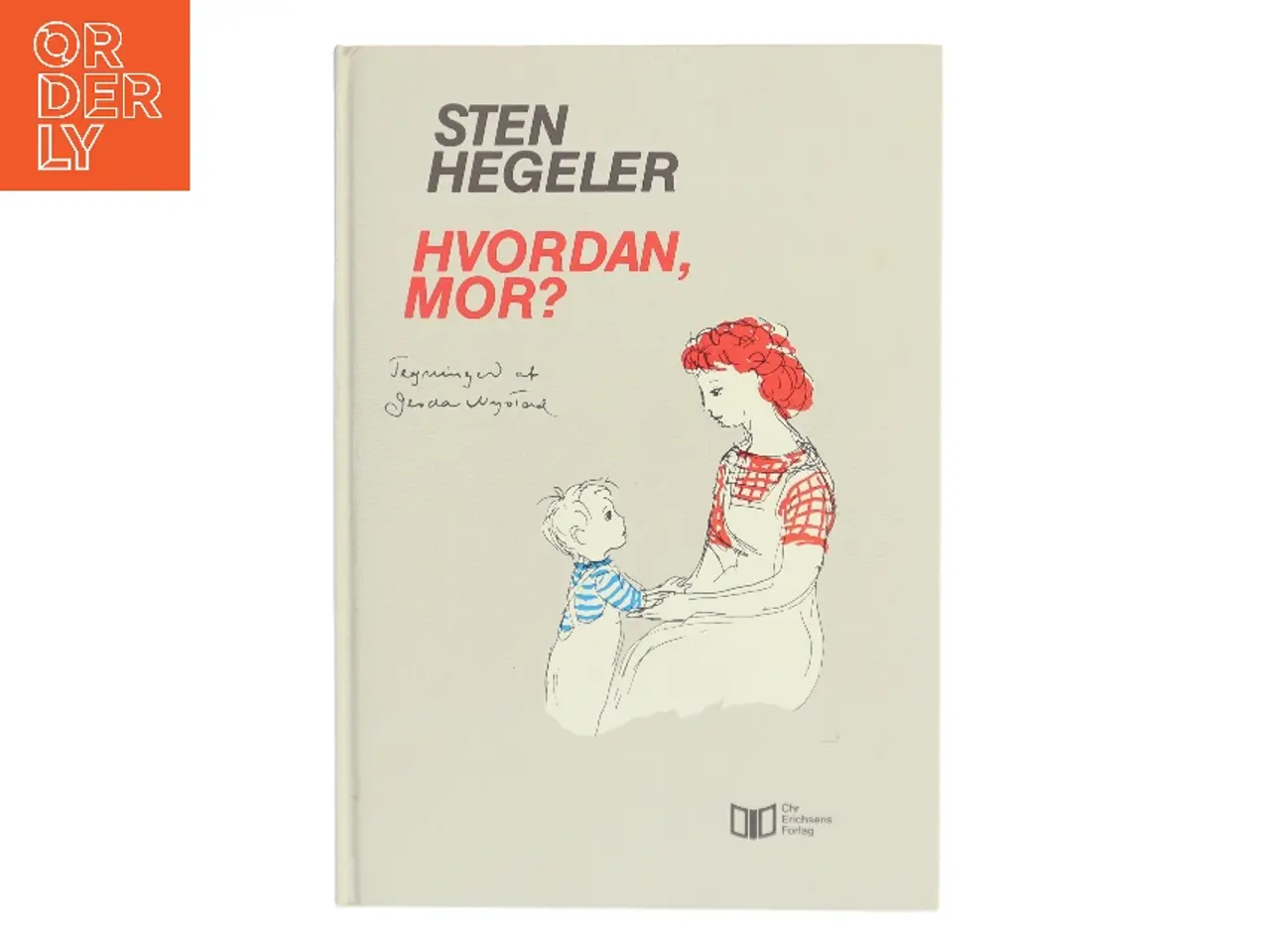 Billede 1 - HVORDAN, MOR? af Sten Hegeler (Bog)