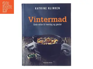 Vintermad : gode retter til hverdag og gæster af Katrine Klinken (Bog)