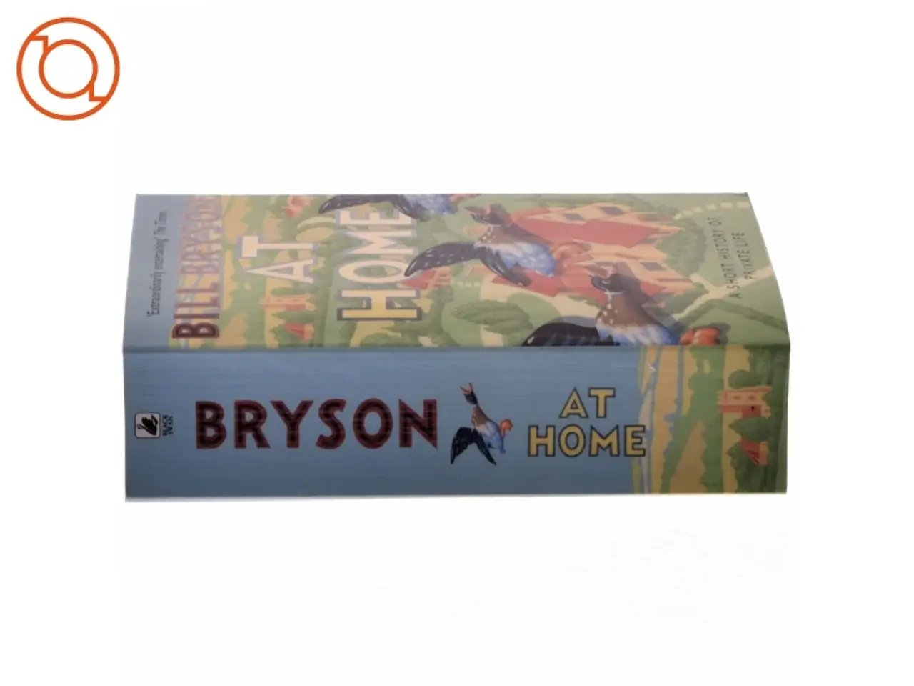Billede 2 - At Home - A Short History of Private Life by Bill Bryson (Bog)