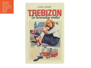 Trebizon – Tre hemmelige ønsker af Anne Digby (Bog)