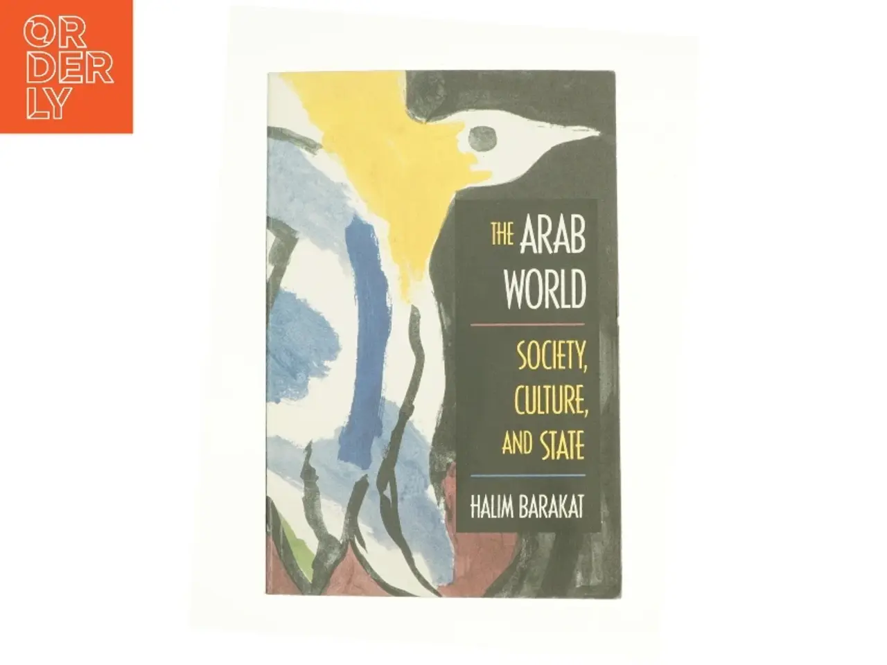 Billede 1 - The Arab World: Society, Culture, and State af Halim Barakat (Bog)