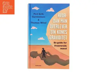 Hvordan man overlever sin kones graviditet : en guide for frustrerede mænd (Bog)