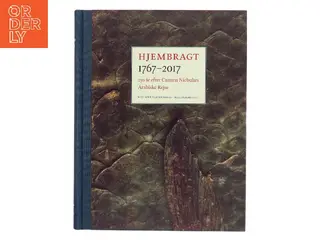 Hjembragt 1767-2017 : 250 år efter Carsten Niebuhrs Arabiske Rejse af Torben Eskerod (Bog)