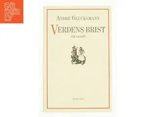 Verdens brist af André Glucksmann (Bog)