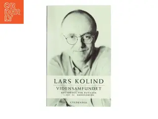 Vidensamfundet : dagsorden for Danmark i det 21. århundrede af Lars Kolind (Bog)