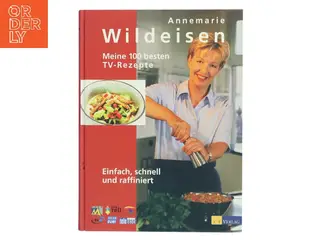 Meine 100 besten TV-Rezepte af Annemarie Wildeisen (Bog)