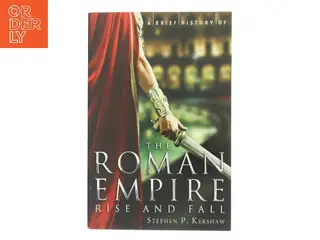 A Brief History of the Roman Empire af Stephen Kershaw (Bog)