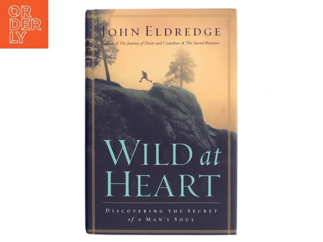 Billede 1 - Wild at heart : discovering the secret of a man's soul af John Eldredge (Bog)