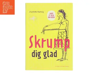 Skrump dig glad : smid et kilo om ugen af Charlotte Hartvig (Bog)