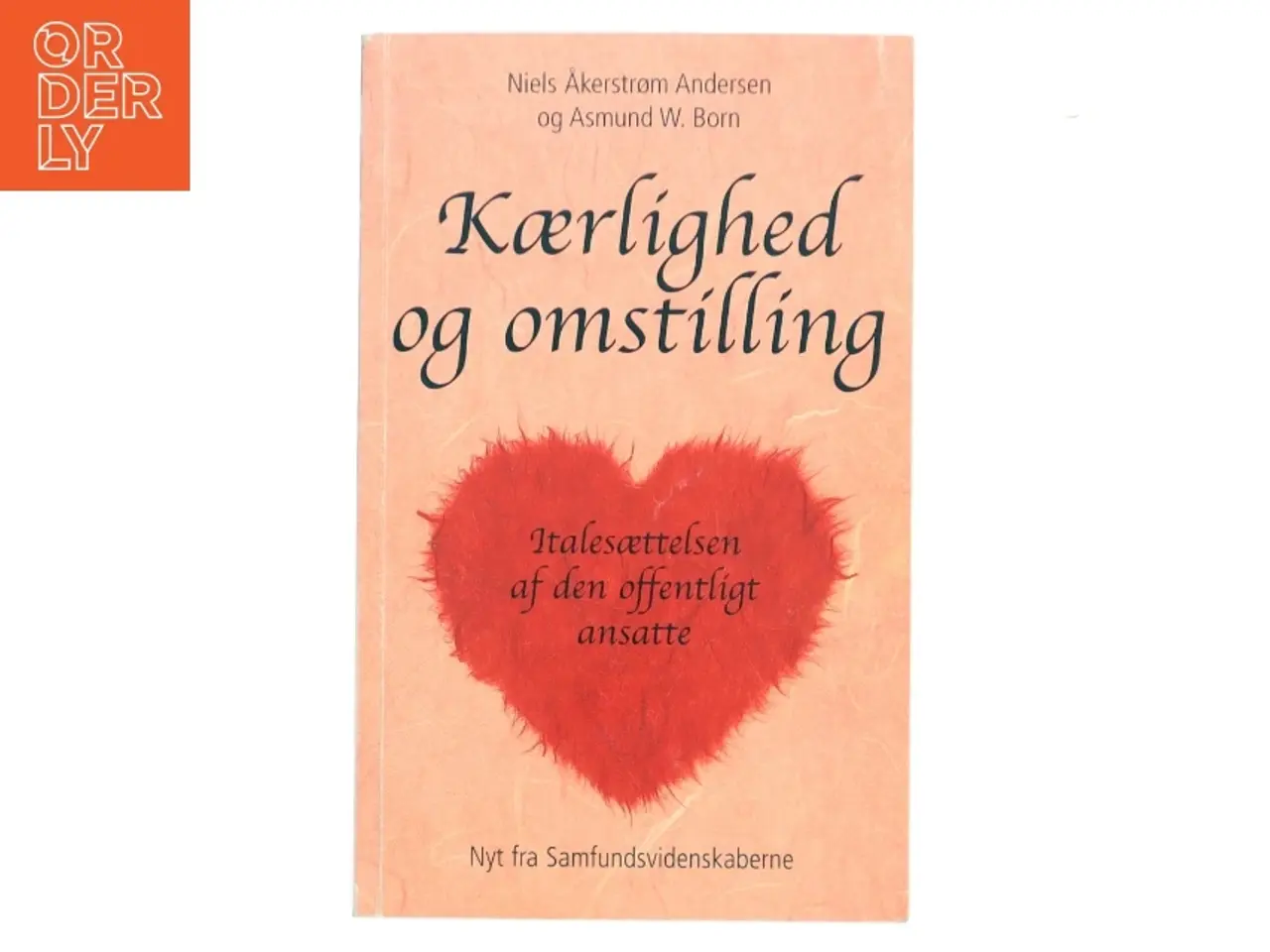 Billede 1 - Kærlighed og omstilling af Niels Åkerstrøm Andersen (Bog)