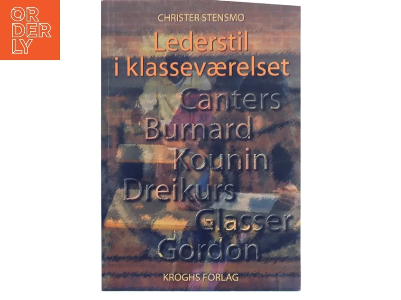 Billede 1 - Lederstil i klasseværelset af Christer Stensmo (Bog)