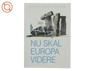 Nu Skal Europa Videre af Morten Helveg Larsen (Bog)
