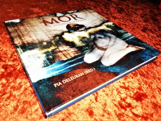Mor, en antologi om moderskab, Pia Deleuran