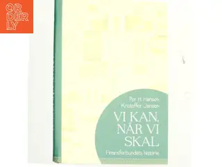 Vi kan, når vi skal : Finansforbundets historie af Per H. Hansen (f. 1957) (Bog)