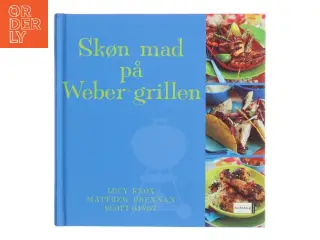 Skøn mad på Weber grillen (Bog)