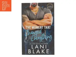The Moment That Changed Everything af Lani Blake (Bog)