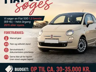 Søges: Fiat 500 - 1.2 benzin 69 hk