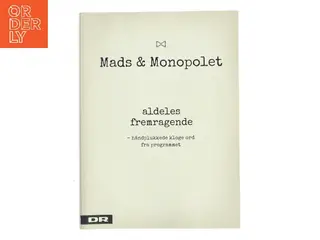 Mads & Monopolet - aldeles fremragende : håndplukkede kloge ord fra programmet af Mads & Monopolet (Bog)
