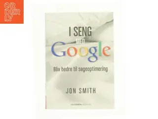 I sen gmed Google af Jon Smith (Bog)