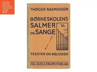 Børneskolens salmer og sange af Thøger Rasmussen (Bog)