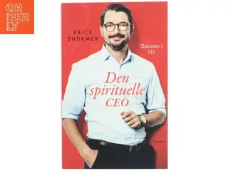 Den spirituelle CEO : Thürmer i 3D af Erick Thürmer (f. 1977) (Bog)