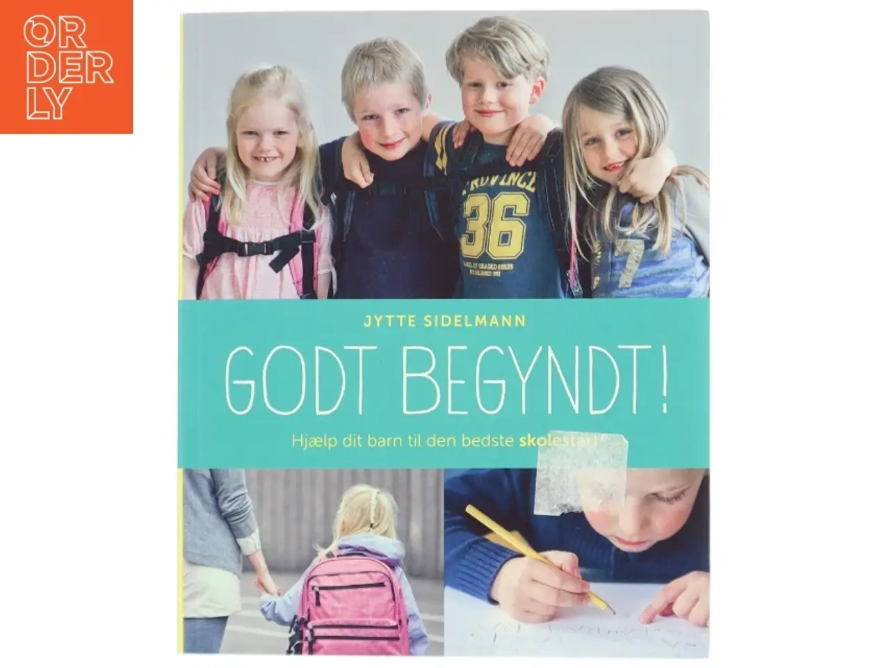 Billede 1 - Godt begyndt : hjælp dit barn til den bedste skolestart af Jytte Sidelmann (Bog)