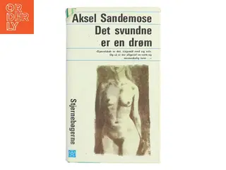 Det svundne er en drøm af Aksel Sandemose (Bog)