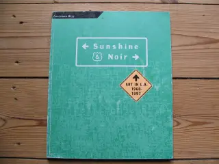 Sunshine Noir - Art in L.A. 1960-1997