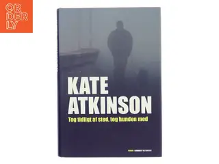 Tog tidligt af sted, tog hunden med af Kate Atkinson (Bog)