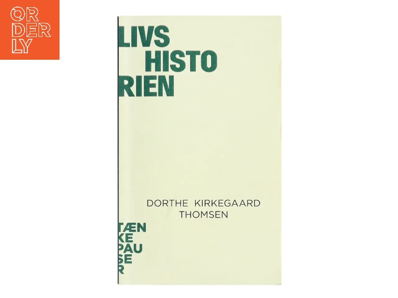 Billede 1 - Livshistorien af Dorthe Kirkegaard Thomsen (Bog)