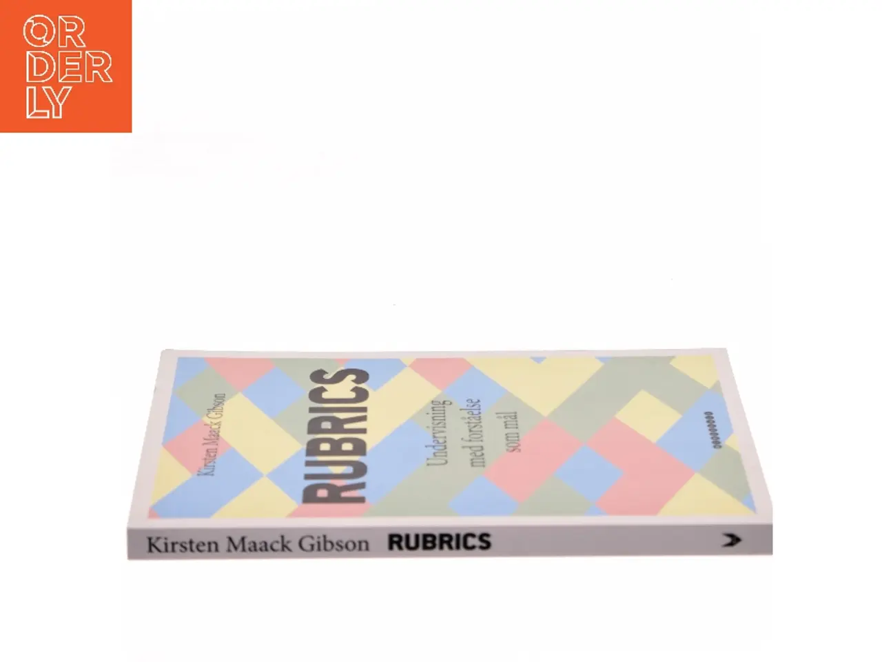 Billede 2 - Rubrics : undervisning med forståelse som mål af Kirsten Maack Gibson (Bog)
