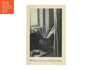 Michael og Anna Anchers Hus af <Udfyld bogens forfattere< (Bog)