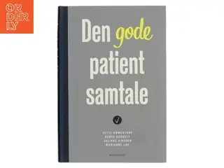 Den gode patientsamtale af Jette Ammentorp (Bog)