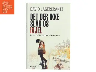 Det der ikke slår os ihjel af David Lagercrantz (Bog)