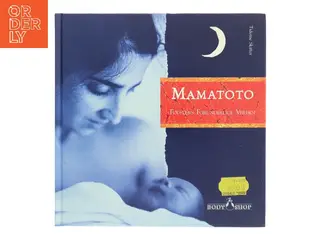 Mamatoto af The Body Shop Design Team (Bog)