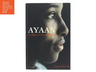 Ayaan : opbrud og oprør af Ayaan Hirsi Ali (Bog)