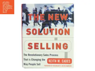 The New Solution Selling - 2nd Edition (eBook) af Eades, Keith M. / Eades Keith, M. (Bog)