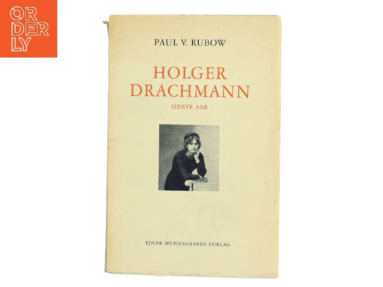 Billede 1 - Holger Drachmann – Sidste Aar af Paul V. Rubow (Bog)
