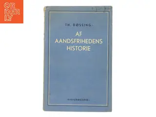 Af åndsfrihedens historie af Th. Døssing (Bog)