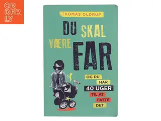 Du skal være far af Thomas Oldrup (Bog)