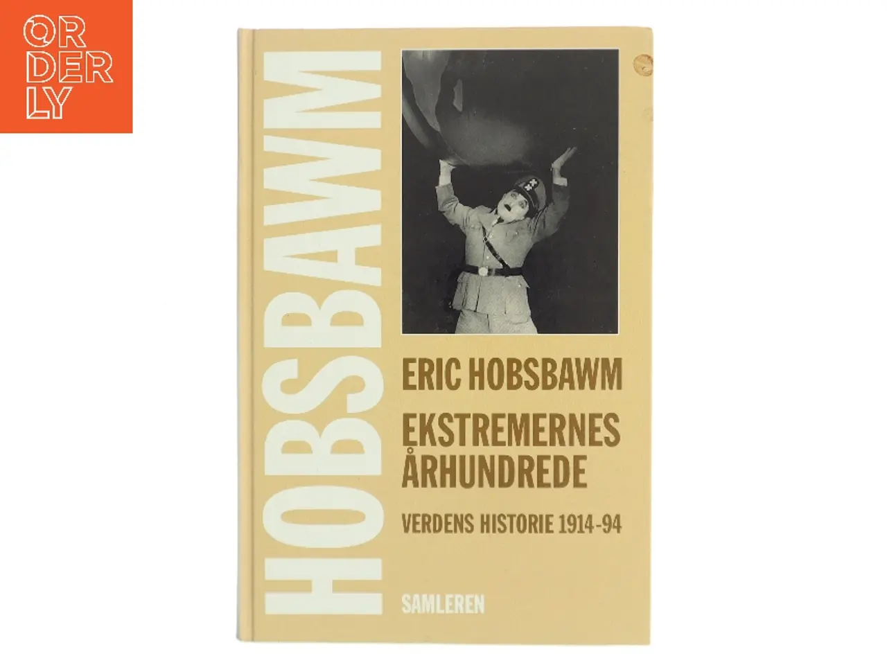 Billede 1 - Ekstremernes århundrede : verdens historie 1914-94 af Eric Hobsbawm (Bog)