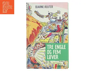 Tre engle og fem løver af Bjarne Reuter (Bog)
