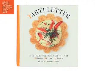 Tarteletter : med 85 forførende opskrifter af Babette Hersant Isaksen (Bog)