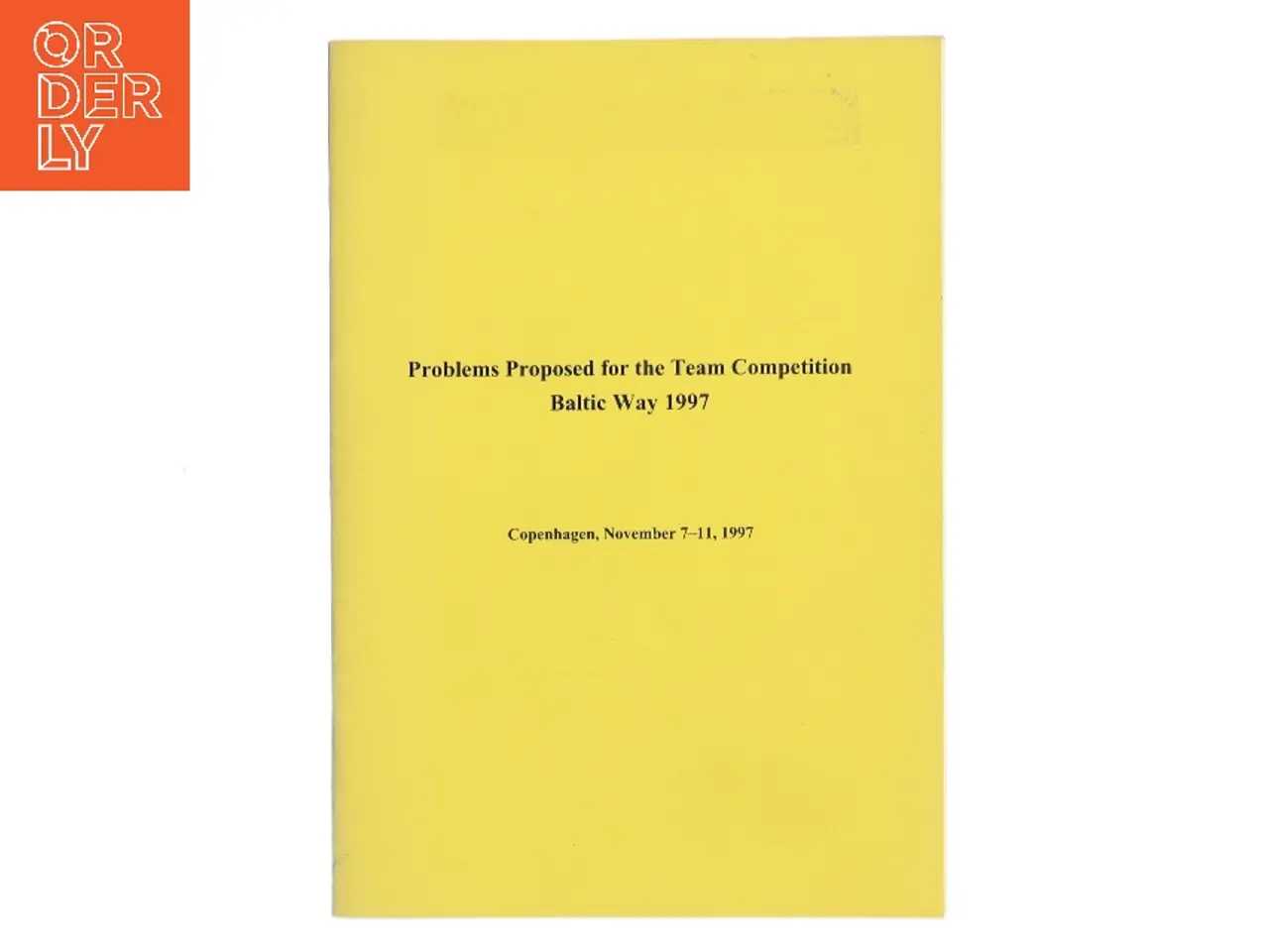 Billede 1 - Problems Proposed for the Team Competition: Baltic Way 1997 (Bog)