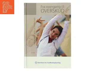 Fra overgang til OVERSKUD af Leif Skive (Bog)